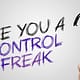 Anxiety Part 1: Are you a Control Freak?